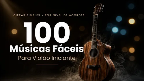100 músicas fáceis para violão - iniciante ao intermediário